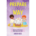Prepare the Way: Advent and Christmas Bible Stories for Kids