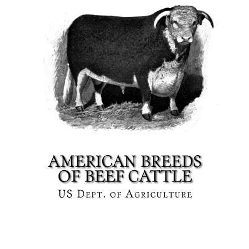 American Breeds of Beef Cattle: With Remarks on Beef Cattle Pedigrees