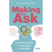Making the Ask: The Artful Science of High-Value Fundraising