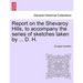 Report on the Shevaroy Hills, to Accompany the Series of Sketches Taken by ... D. H.