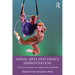 Aerial Arts and Dance Improvisation: A Practical Guide to Creativity for Aerialists
