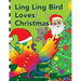 Ling Ling Bird Loves Christmas: celebrating the sights, sounds, smells, tastes and textures of the festive season