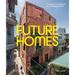 Future Homes: Domestic Architecture in a Changing World