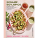 Sesame, Soy, Spice: 90 Asian-Ish Vegan and Gluten-Free Recipes to Reconnect, Root, and Restore
