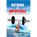Nothing Is Impossible