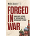Forged in War: A Military History of Russia from Its Beginnings to Today