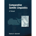 Comparative Semitic Linguistics: A Manual