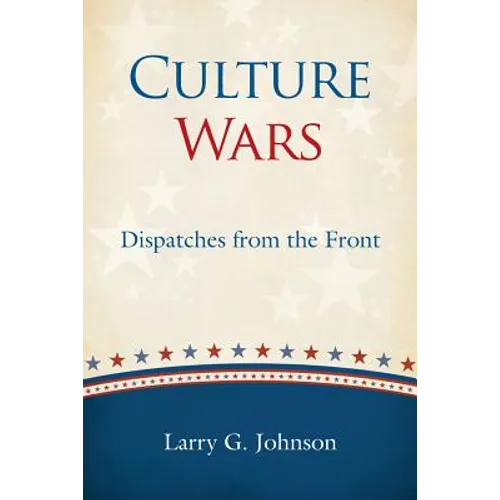 Culture Wars: Dispatches from the Front