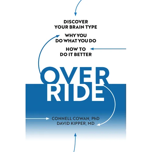Override: Discover Your Brain Type, Why You Do What You Do, and How to Do It Better
