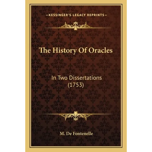 The History Of Oracles: In Two Dissertations (1753)