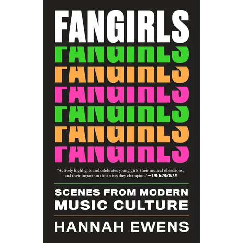 Fangirls: Scenes from Modern Music Culture