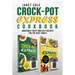 Crock-Pot Express Cookbook: Amazingly Tasty and Easy Recipes for the Busy Family