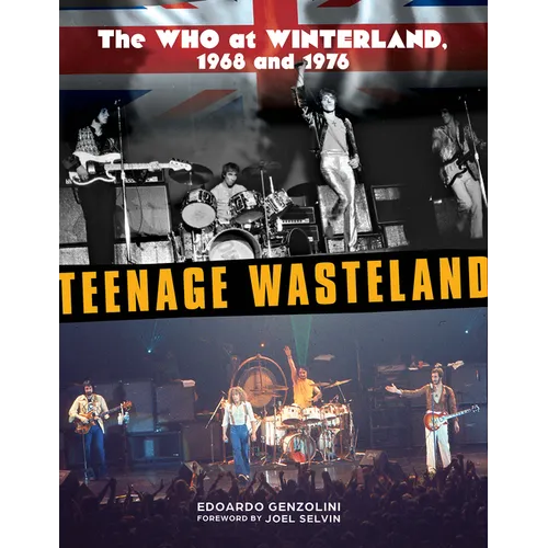 Teenage Wasteland: The Who at Winterland, 1968 and 1976