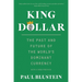 King Dollar: The Past and Future of the World's Dominant Currency