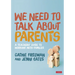 We Need to Talk about Parents: A Teachers' Guide to Working with Families
