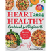 Heart Healthy Cookbook for Beginners: Quick and Easy, Low Sodium, Low Fat and Low Cholesterol Recipes for Long-Term Healthful Living. Includes 60-Day