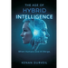 The Age of Hybrid Intelligence: When Humans and AI Merge