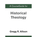 A CourseGuide for Historical Theology