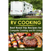 RV Cooking: Best Road Trip Recipes for RV Living and Campsite Cooking