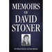 Memoirs of David Stoner: Containing Copious Extracts from His Diary and Epistolary Correspondence
