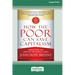 How the Poor Can Save Capitalism: Rebuilding the Path to the Middle Class (16pt Large Edition)