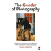 The Gender of Photography: How Masculine and Feminine Values Shaped the History of Nineteenth-Century Photography