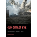 Old Gimlet Eye: The Adventures of Smedley D. Butler