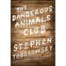 The Dangerous Animals Club