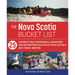 The Nova Scotia Bucket List: 25 Unforgettable Experiences, Adventures and Destinations Selected by Nova Scotia's Best Travel Writers