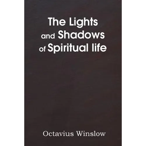 The Lights and Shadows of Spiritual Life