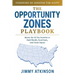 The Opportunity Zones Playbook: Master the OZ Tax Incentive to Build Wealth, Fund Deals, and Create Impact