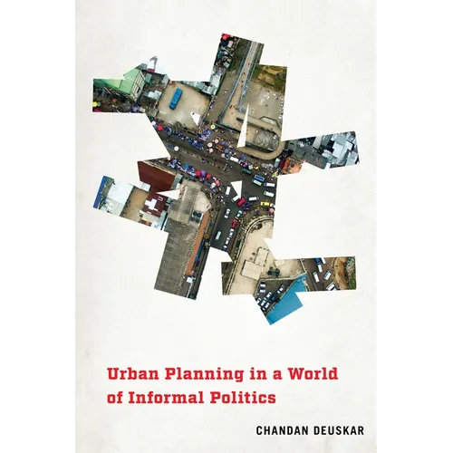 Urban Planning in a World of Informal Politics