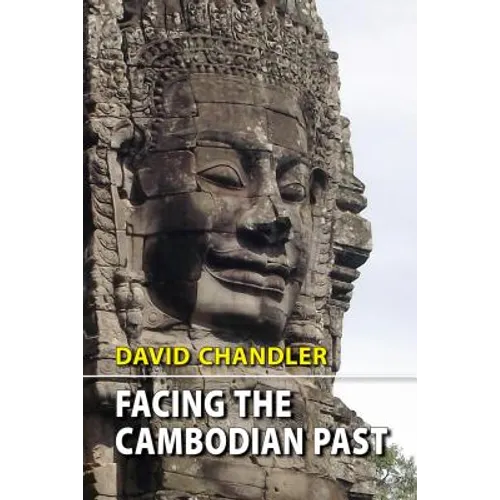 Facing the Cambodian Past: Selected Essays, 1971-1994