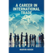 A Career In International Trade: Living the Dream
