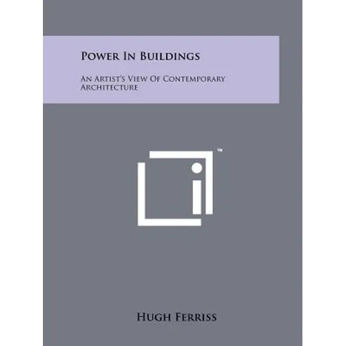 Power In Buildings: An Artist's View Of Contemporary Architecture