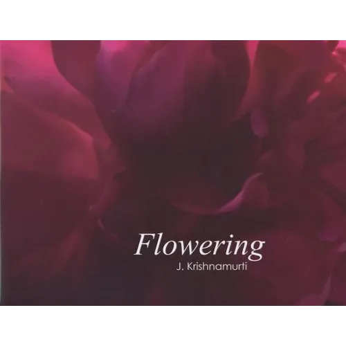 Flowering: J. Krishnamurti