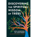 Discovering the Spiritual Wisdom of Trees