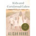 Kids and Cornbread Cakes: Based on the True Story of One "Incredible" Life