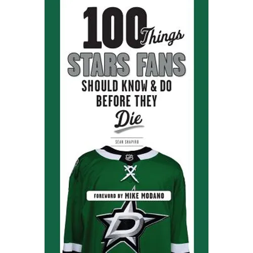 100 Things Stars Fans Should Know & Do Before They Die