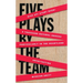 Five Plays by the Team