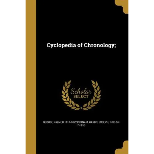 Cyclopedia of Chronology;