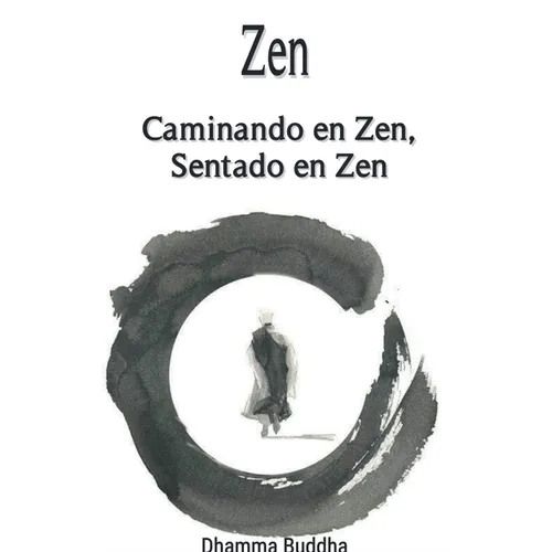 Zen: Caminando en Zen, Sentado en Zen
