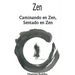 Zen: Caminando en Zen, Sentado en Zen