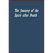 The Journey of the Spirit after Death