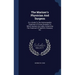 The Mariner's Physician And Surgeon: Or, A Guide To The Homoeopathic Treatment Of Those Diseases To Which Seamen Are Liable, Comprising The Treatment