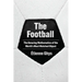 The Football: The Amazing Mathematics of the World's Most Watched Object