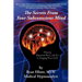 The Secrets From Your Subconscious Mind: How to Interpret the Code for Changing Your Life!