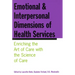 Emotional and Interpersonal Dimensions of Health Services: Enriching the Art of Care with the Science of Care