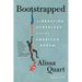 Bootstrapped: Liberating Ourselves from the American Dream
