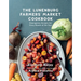 The Lunenburg Farmers' Market Cookbook: Homegrown Recipes for Every Month of the Year